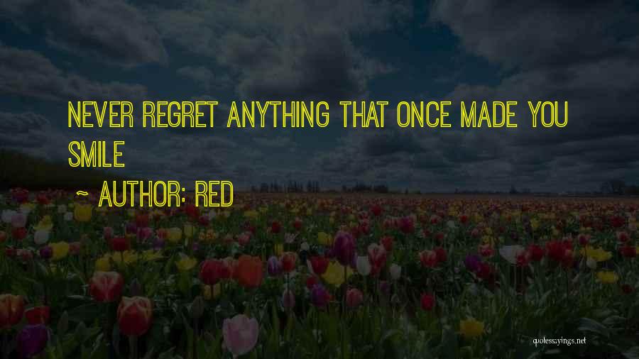 Never Regret Anything Quotes By Red