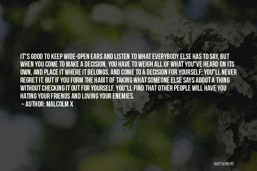 Never Regret Decision Quotes By Malcolm X