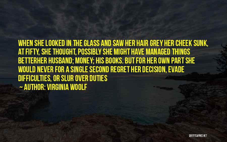 Never Regret Decision Quotes By Virginia Woolf