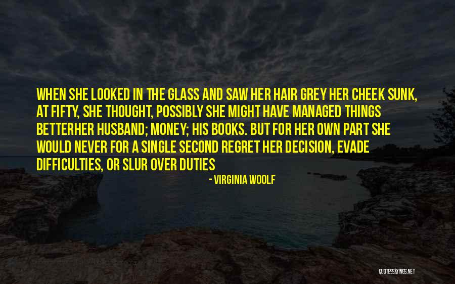 Never Regret Decision Quotes By Virginia Woolf