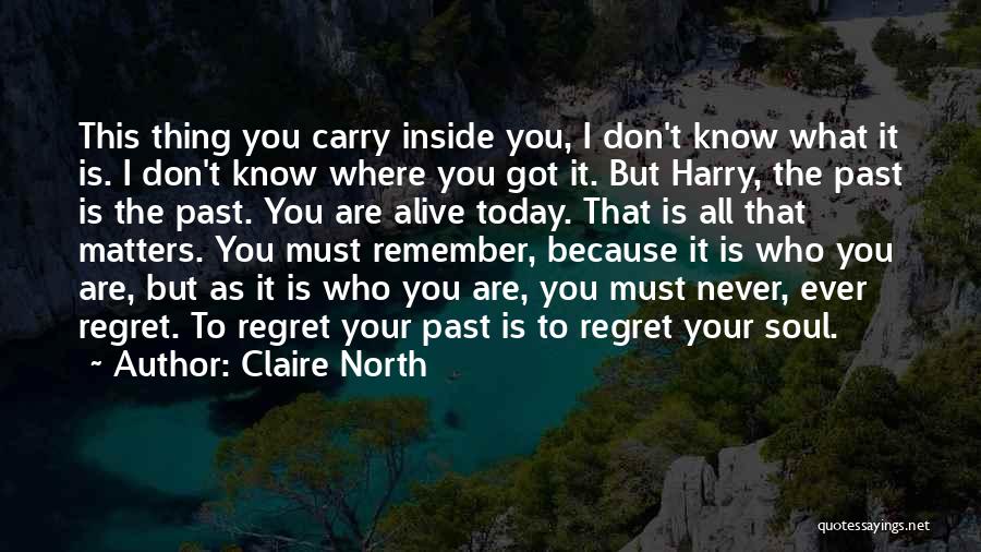 Never Regret Quotes By Claire North