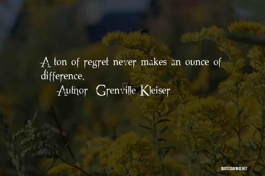 Never Regret Quotes By Grenville Kleiser