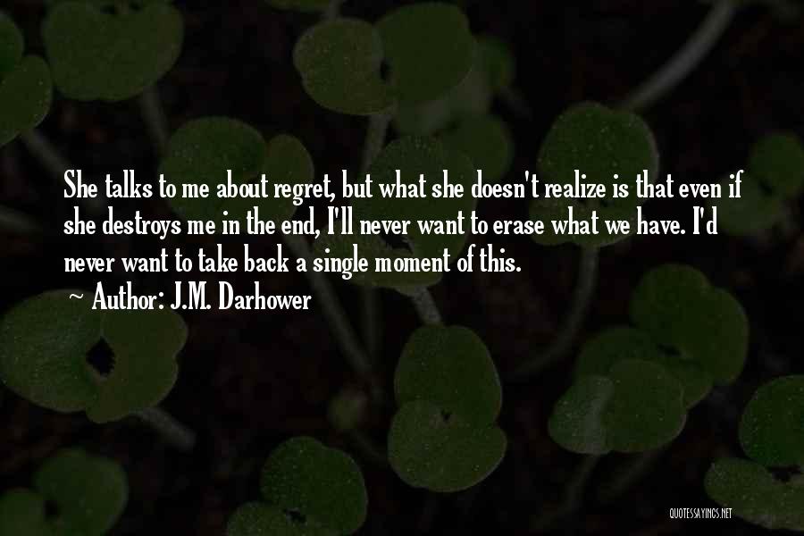 Never Regret Quotes By J.M. Darhower