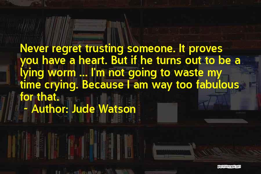 Never Regret Quotes By Jude Watson