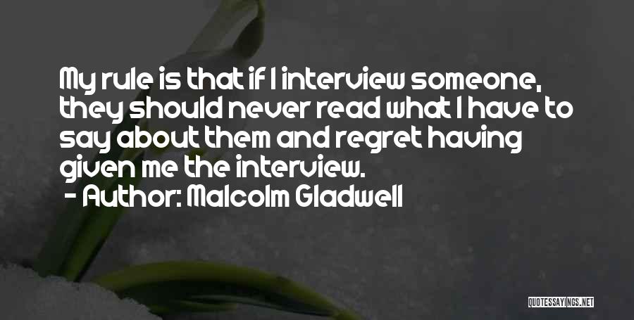 Never Regret Quotes By Malcolm Gladwell