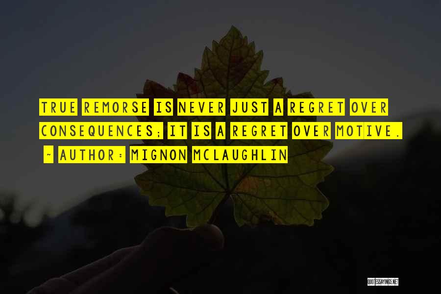 Never Regret Quotes By Mignon McLaughlin