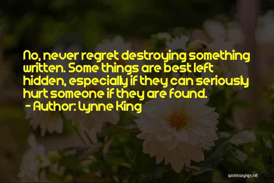 Never Regret Something Quotes By Lynne King