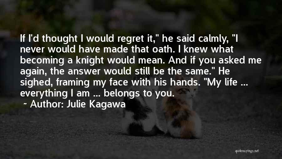 Never Regret What You Did Quotes By Julie Kagawa
