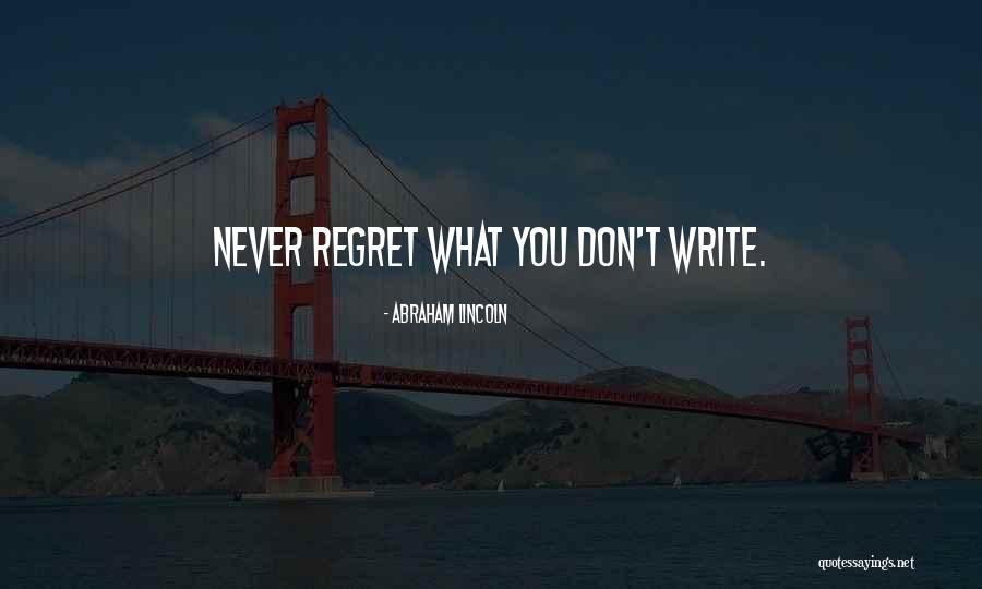 Never Regret You Quotes By Abraham Lincoln