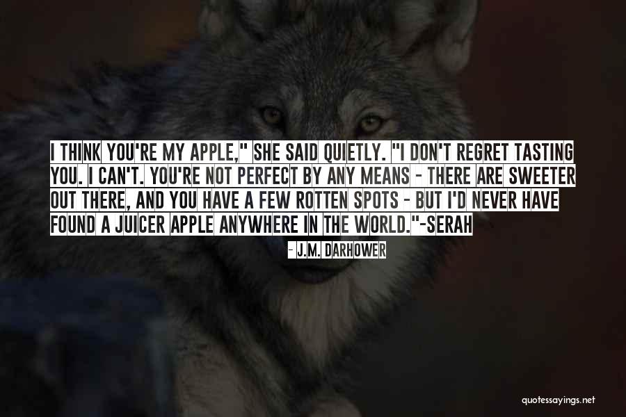 Never Regret You Quotes By J.M. Darhower