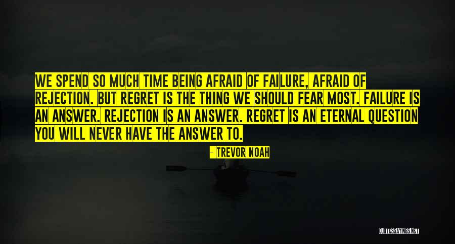 Never Regret You Quotes By Trevor Noah