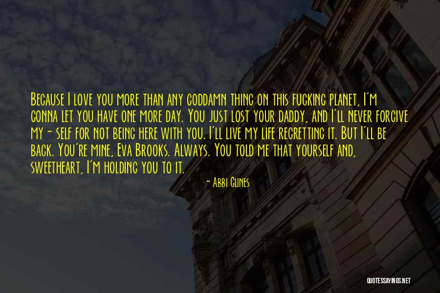 Never Regretting Love Quotes By Abbi Glines Never Regretting Love Quotes By Abbi Glines