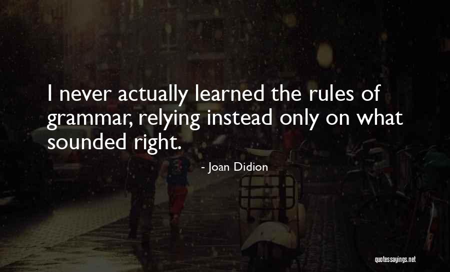 Never Relying On Others Quotes By Joan Didion