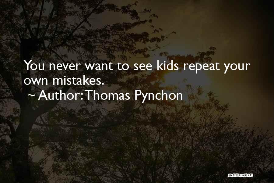 Never Repeat Mistakes Quotes By Thomas Pynchon