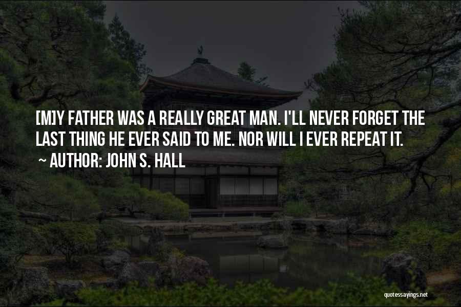 Never Repeat The Past Quotes By John S. Hall