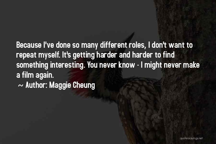 Never Repeat The Past Quotes By Maggie Cheung