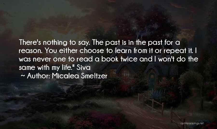 Never Repeat The Past Quotes By Micalea Smeltzer