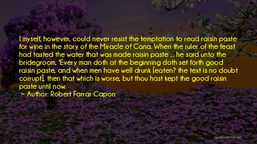 Never Resist Temptation Quotes By Robert Farrar Capon