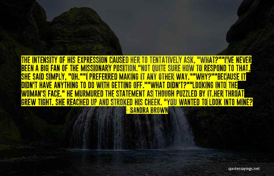 Never Respond Quotes By Sandra Brown Never Respond Quotes By Sandra Brown