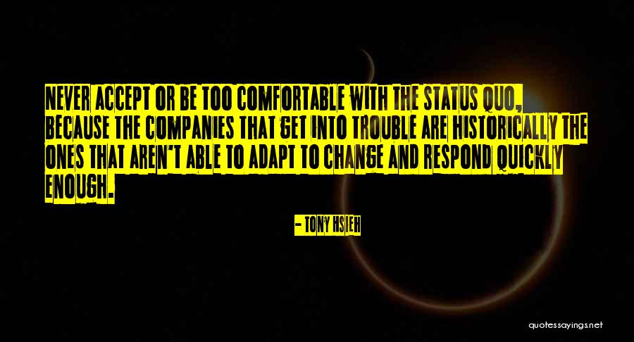 Never Respond Quotes By Tony Hsieh Never Respond Quotes By Tony Hsieh