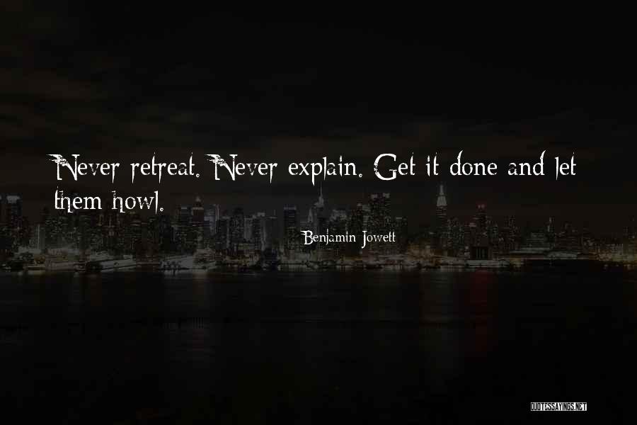 Never Retreat Quotes By Benjamin Jowett
