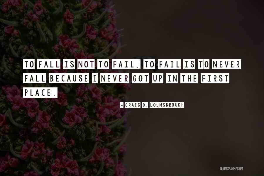 Never Retreat Quotes By Craig D. Lounsbrough