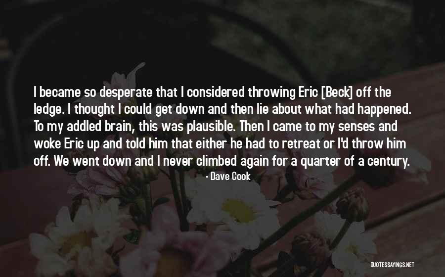 Never Retreat Quotes By Dave Cook