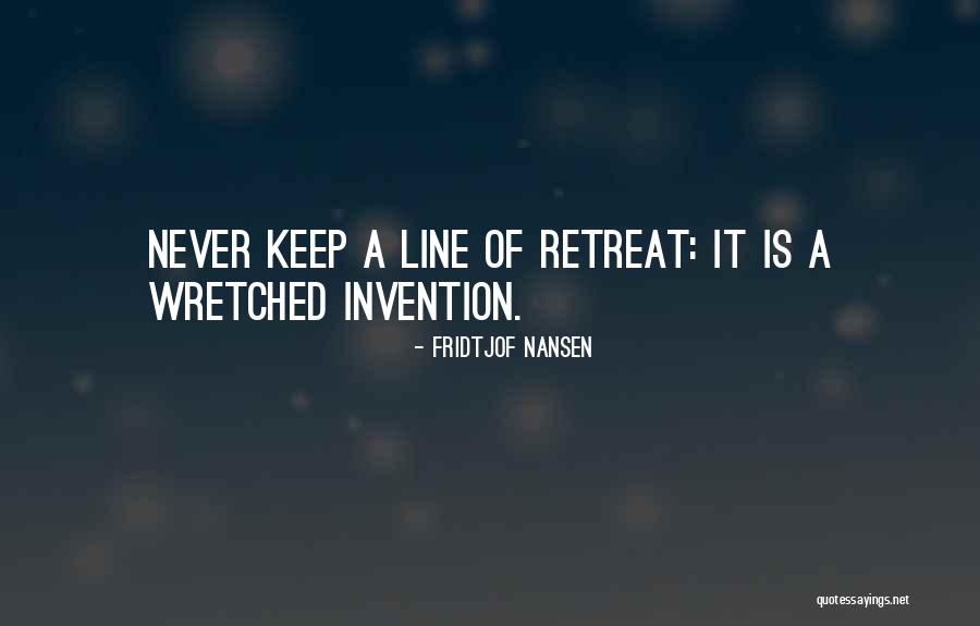 Never Retreat Quotes By Fridtjof Nansen