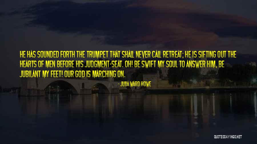 Never Retreat Quotes By Julia Ward Howe