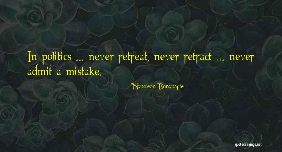 Never Retreat Quotes By Napoleon Bonaparte