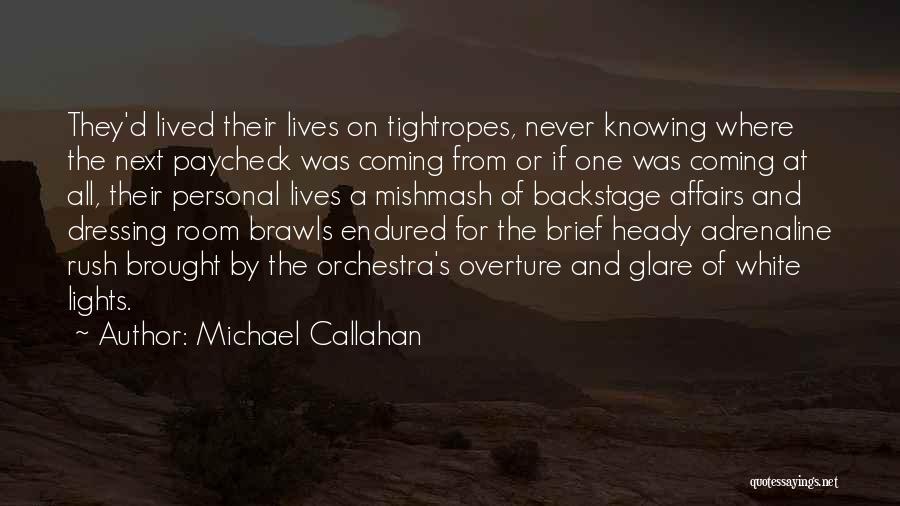 Never Rush Into Things Quotes By Michael Callahan