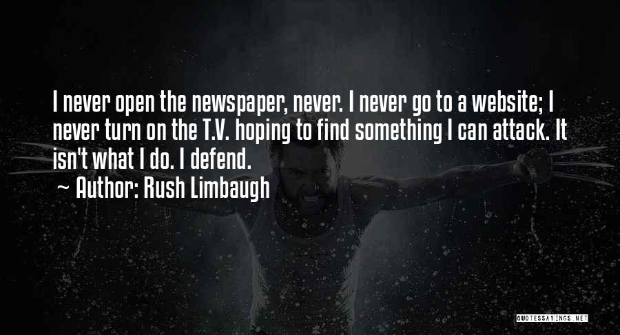 Never Rush Into Things Quotes By Rush Limbaugh