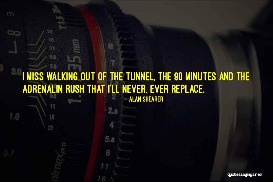 Never Rush Quotes By Alan Shearer Never Rush Quotes By Alan Shearer