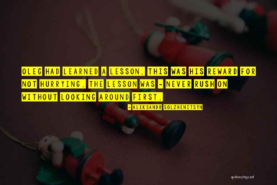Never Rush Quotes By Aleksandr Solzhenitsyn Never Rush Quotes By Aleksandr Solzhenitsyn