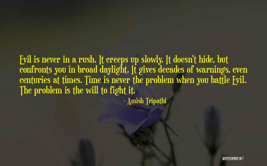 Never Rush Quotes By Amish Tripathi Never Rush Quotes By Amish Tripathi