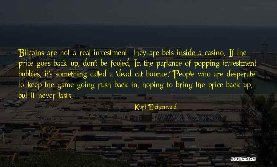 Never Rush Quotes By Kurt Eichenwald Never Rush Quotes By Kurt Eichenwald