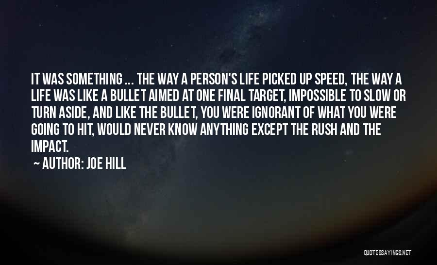 Never Rush Things Quotes By Joe Hill