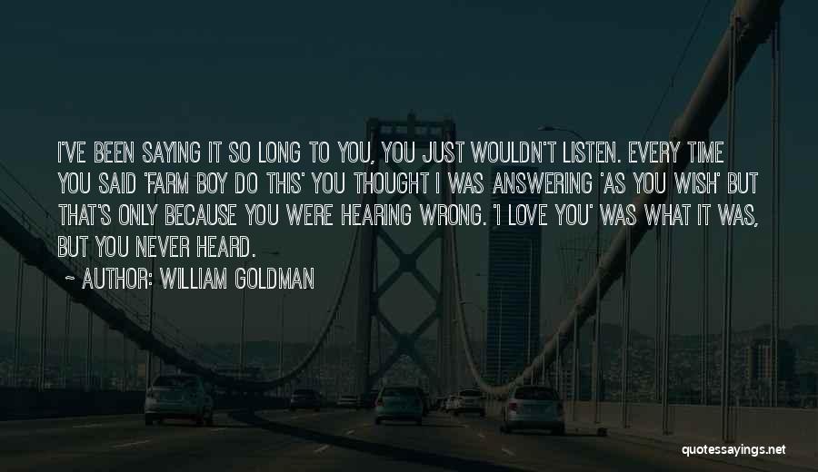 Never Said I Love You Quotes By William Goldman