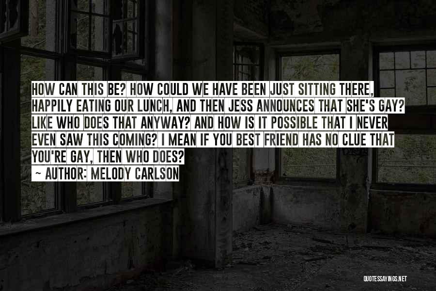 Never Saw It Coming Quotes By Melody Carlson