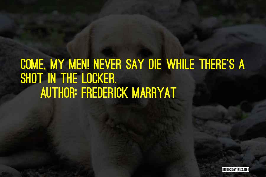 Never Say Die Quotes By Frederick Marryat