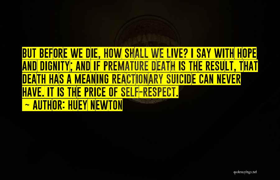 Never Say Die Quotes By Huey Newton