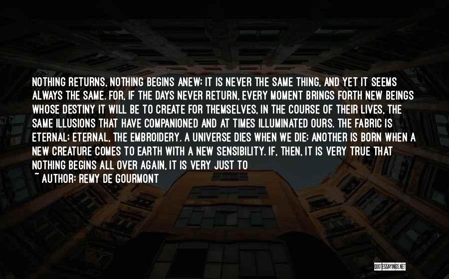 Never Say Die Quotes By Remy De Gourmont