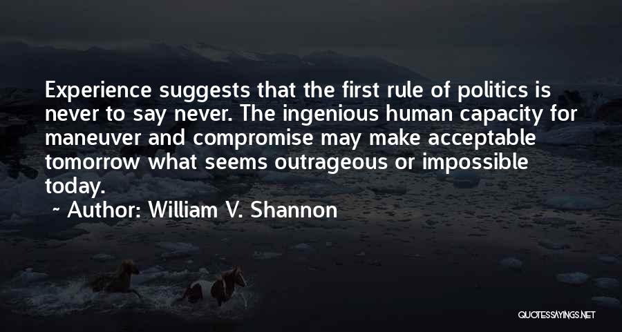 Never Say Impossible Quotes By William V. Shannon