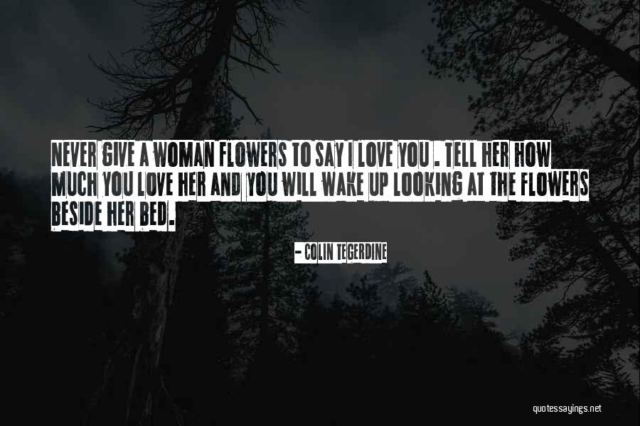 Never Say Love Quotes By Colin Tegerdine Never Say Love Quotes By Colin Tegerdine