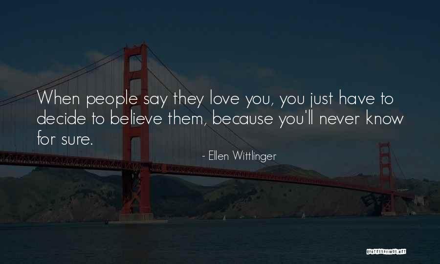 Never Say Love Quotes By Ellen Wittlinger Never Say Love Quotes By Ellen Wittlinger