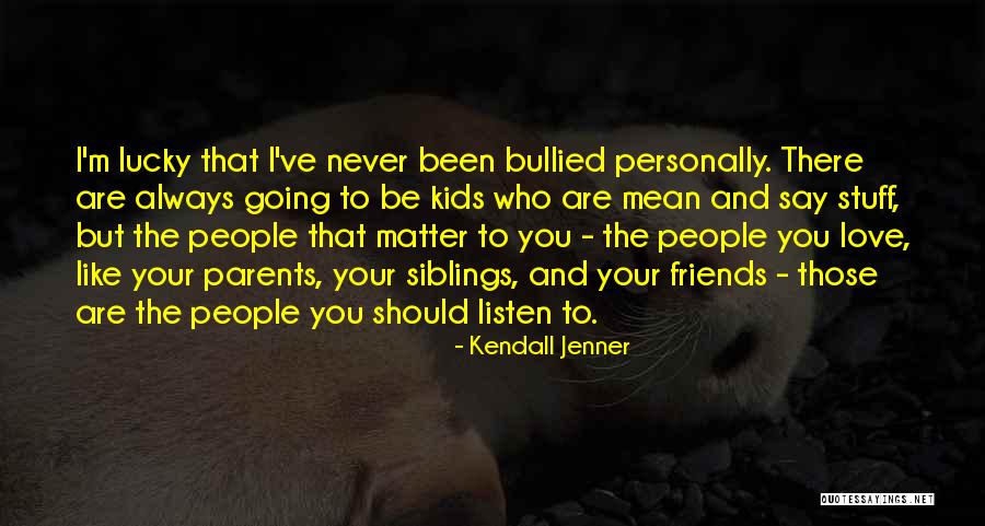 Never Say Love Quotes By Kendall Jenner Never Say Love Quotes By Kendall Jenner