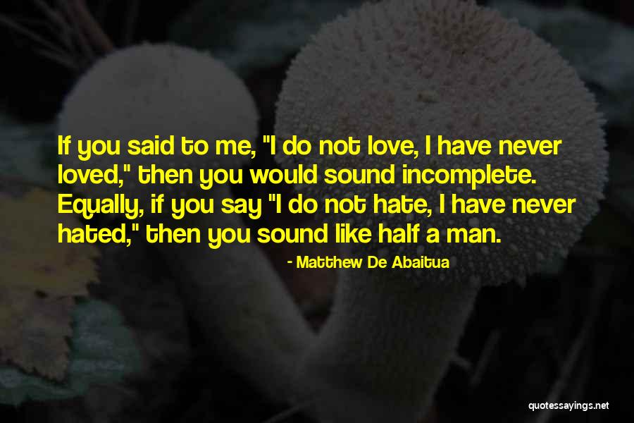 Never Say Love Quotes By Matthew De Abaitua