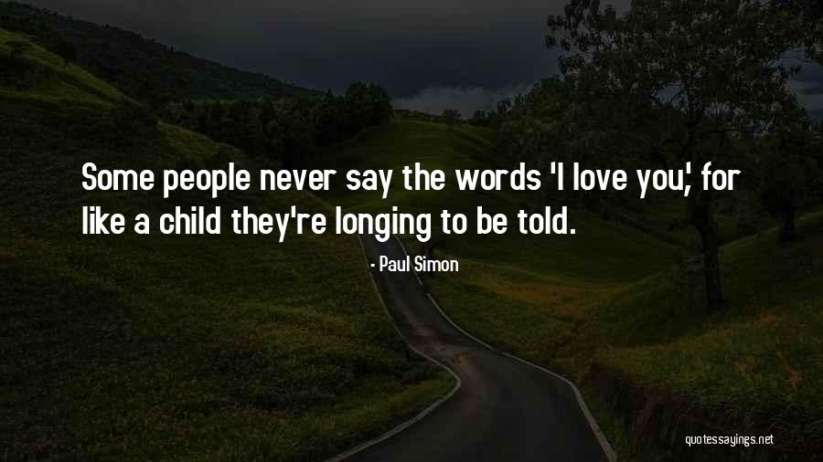 Never Say Love Quotes By Paul Simon