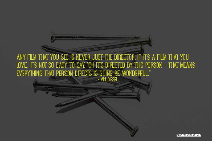 Never Say Love Quotes By Vin Diesel Never Say Love Quotes By Vin Diesel