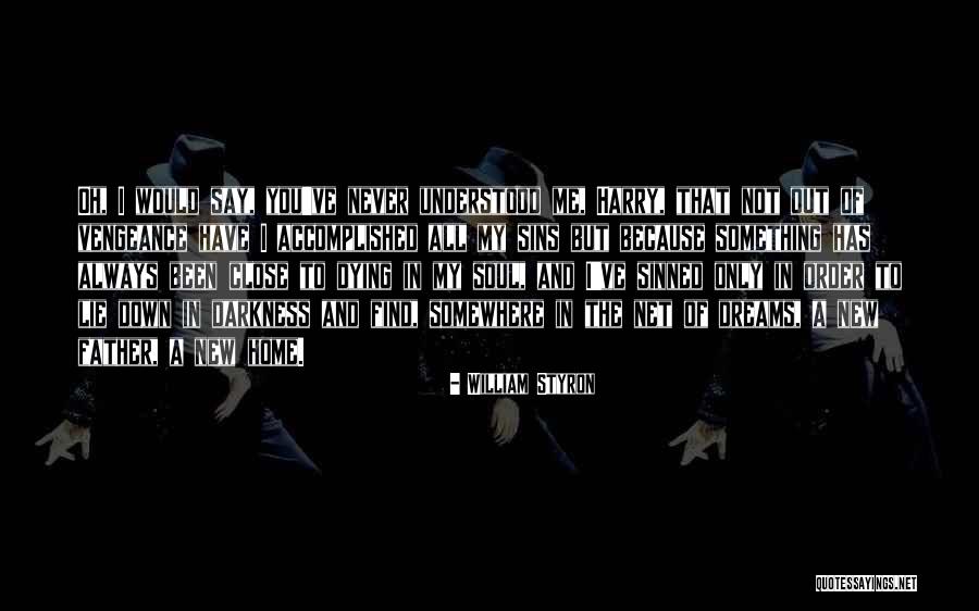 Never Say Never Because Quotes By William Styron Never Say Never Because Quotes By William Styron